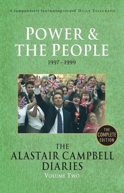The Alastair Campbell Diaries: Volume Two: Power and the People Volume 2 - Alastair Campbell