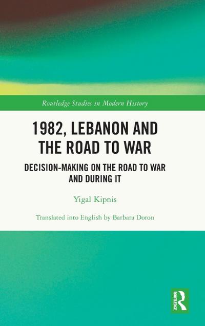1982, Lebanon and the Road to War