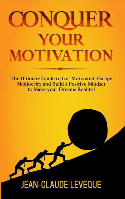 Conquer your Motivation