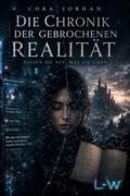 Die Chronik der gebrochenen Realität - Hüten Sie sich davor, wsas Sie liken!