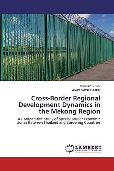 Cross-Border Regional Development Dynamics in the Mekong Region
