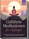 Geführte Meditationen für Anfänger