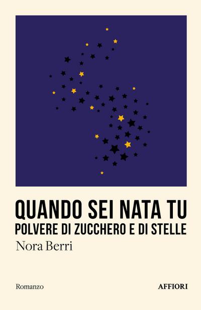 Quando sei nata tu. Polvere di zucchero e di stelle