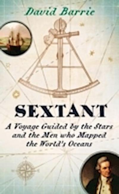 Sextant: A Voyage Guided by the Stars and the Men Who Mapped the World’s Oceans