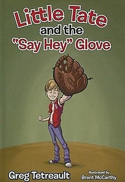 Little Tate and the "Say Hey" Glove