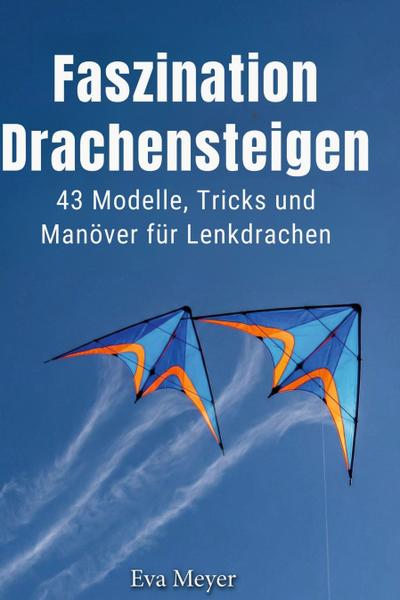 Faszination Drachensteigen