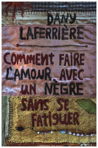 Comment Faire L’Amour Avec Un Nègre Sans Se Fatiguer