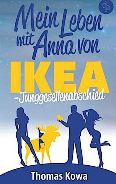 Mein Leben mit Anna von IKEA ¿ Junggesellenabschied (Humor)