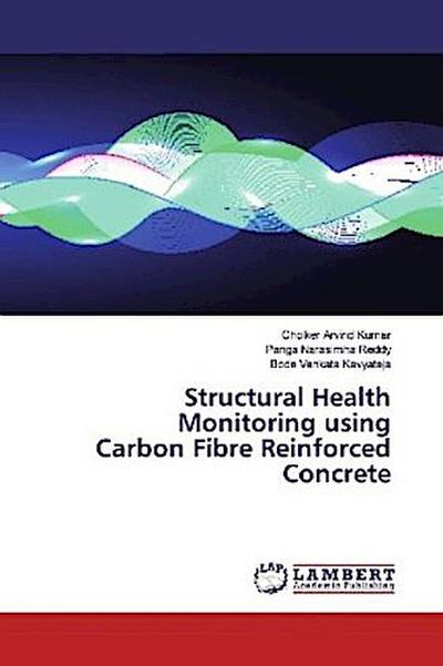 Structural Health Monitoring using Carbon Fibre Reinforced Concrete