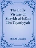 The Lofty Virtues of Shaykh al-Islam Ibn Taymiyyah