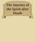 The Journey of the Spirit after Death