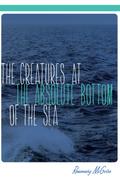 Creatures at the Absolute Bottom of the Sea