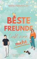 Beste Freunde liebt man nicht