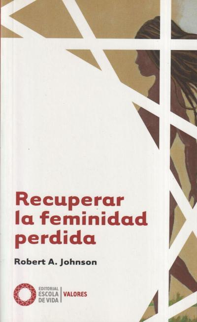 Johnson, R: Recuperar la feminidad perdida