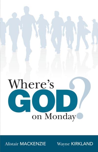 Where’s God on Monday?