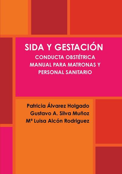 SIDA Y GESTACIÓN. CONDUCTA OBSTÉTRICA. MANUAL PARA MATRONAS Y PERSONAL SANITARIO