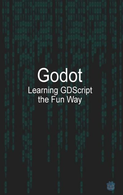 Godot Learning GDScript the Fun Way