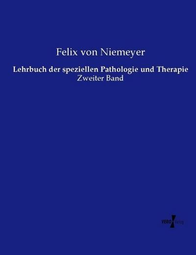 Lehrbuch der speziellen Pathologie und Therapie