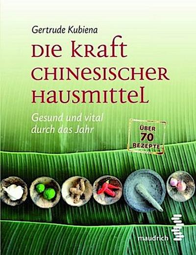 Die Kraft chinesischer Hausmittel