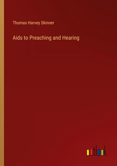 Aids to Preaching and Hearing