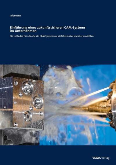 Einführung eines zukunftsicheren CAM-Systems im Unternehmen