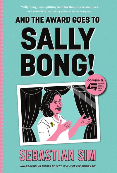 And the Award Goes to Sally Bong! (Epigram Books Fiction Prize Winners, #5)