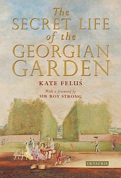 The Secret Life of the Georgian Garden