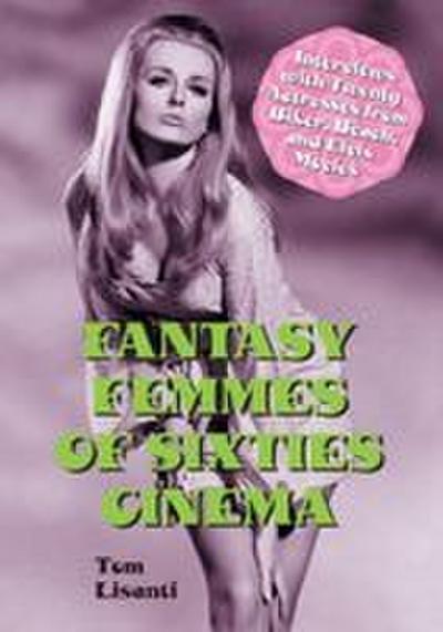 Fantasy Femmes of Sixties Cinema