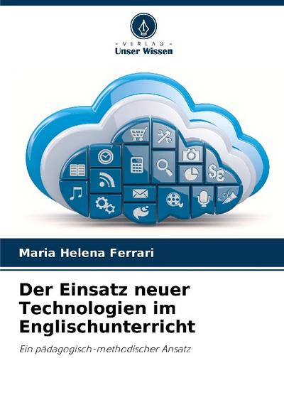 Der Einsatz neuer Technologien im Englischunterricht