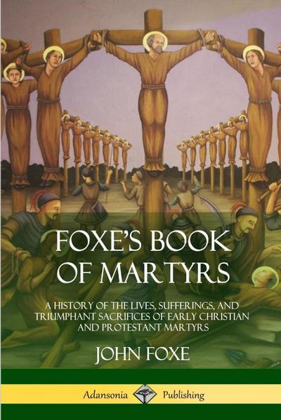Foxe’s Book of Martyrs