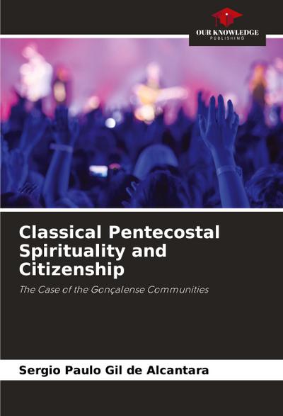 Classical Pentecostal Spirituality and Citizenship