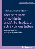 Kompetenzen entwickeln und Arbeitsplätze attraktiv gestalten