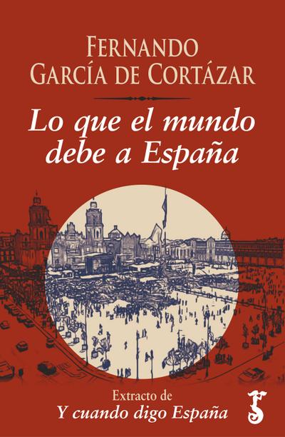Lo que el mundo debe a España