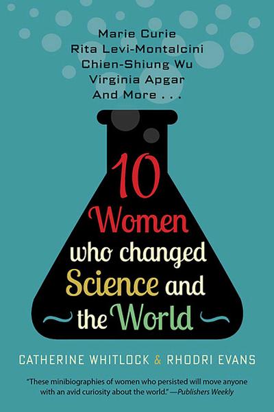 Ten Women Who Changed Science and the World