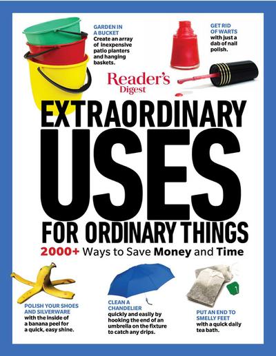 Reader’s Digest Extraordinary Uses for Ordinary Things New Edition
