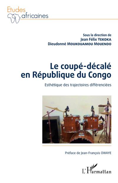 Le coupé-décalé en République du Congo. Esthétique des trajectoires différenciées