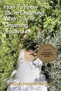 How to Know You’re Dreaming When You’re Dreaming, lesson one