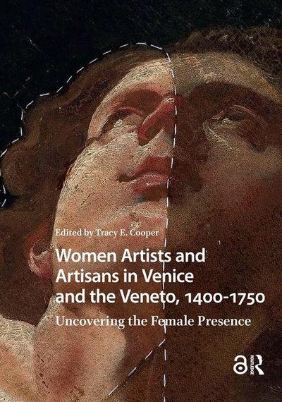Women Artists and Artisans in Venice and the Veneto, 1400-1750