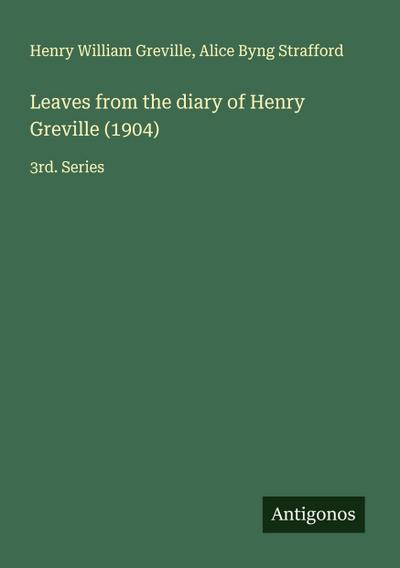 Leaves from the diary of Henry Greville (1904)
