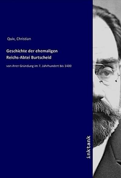 Geschichte der ehemaligen Reichs-Abtei Burtscheid
