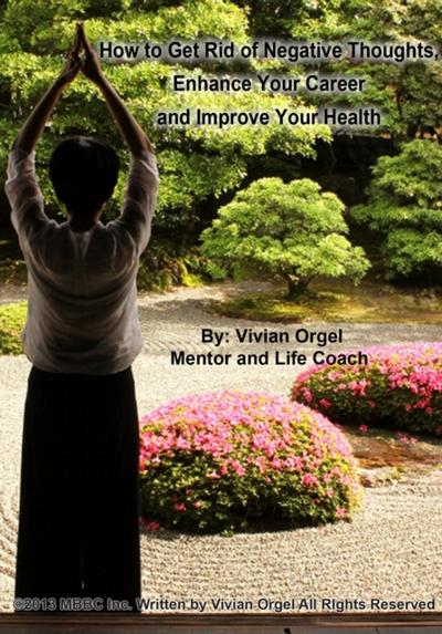 How to Get Rid of Negative Thoughts, Enhance Your Career and Improve Your Health