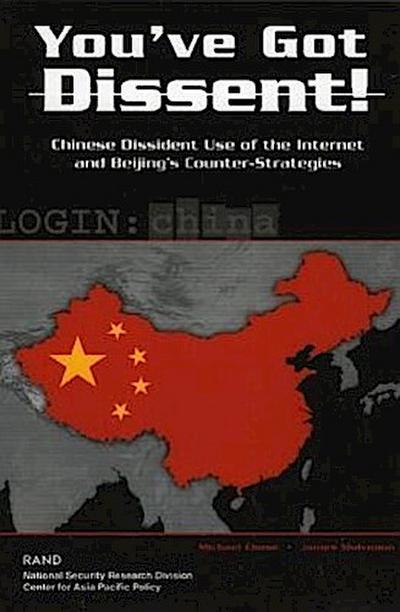 You’ve Got Dissent!: Chinese Dissident Use of the Internet and Beijing’s Counter-Stragegies
