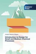 Introduction to Design for Small and Medium Chemical Processes