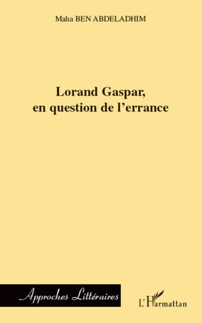 Lorand Gaspar, en question de l’errance