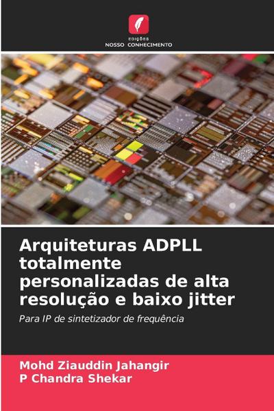 Arquiteturas ADPLL totalmente personalizadas de alta resolução e baixo jitter