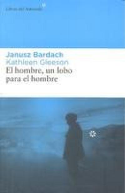 El hombre, un lobo para el hombre : sobrevivir al gulag