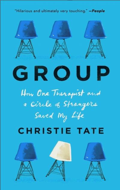 Group  How One Therapist and a Circle of Strangers Saved My Life