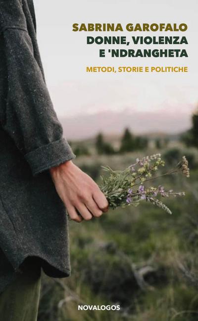 Donne, violenza e ’ndrangheta. Metodi, storie e politiche