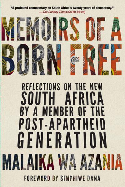 Memoirs of a Born Free: Reflections on the New South Africa by a Member of the Post-Apartheid Generation