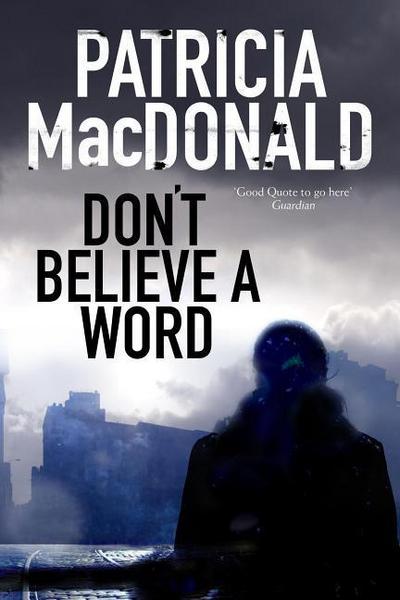 MacDonald, P: Don’t Believe a Word